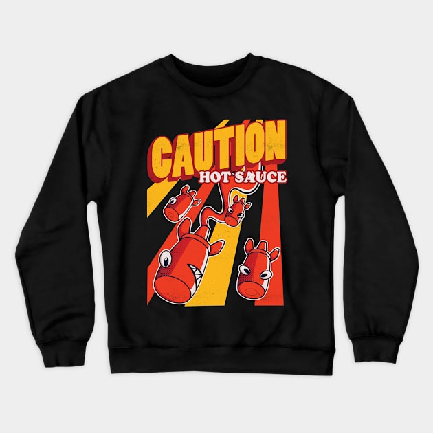 Caution Hot Sauce Crewneck Sweatshirt by Pixeldsigns